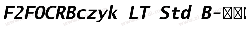 F2FOCRBczyk LT Std B字体转换